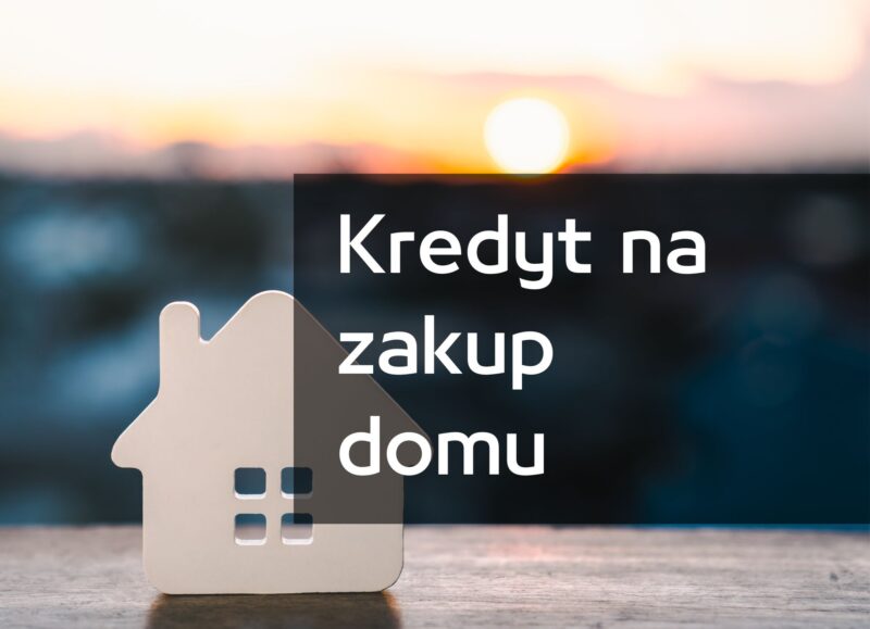 Kredyt na zakup domu