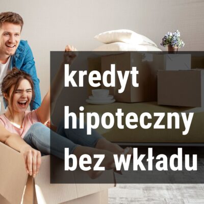 kredyt hipoteczny bez wkładu własnego