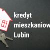 kredyt na zakup mieszkania