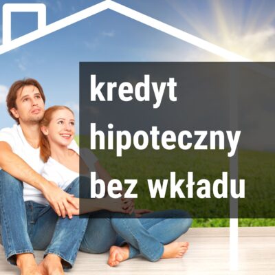 Kredyt mieszkowy bez wkładu