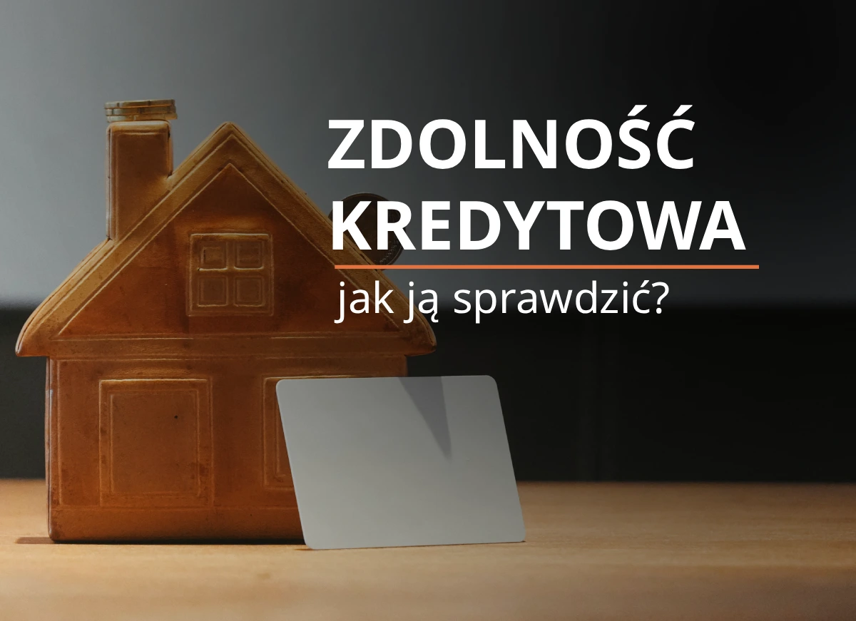 Jak sprawdzić zdolność kredytową?