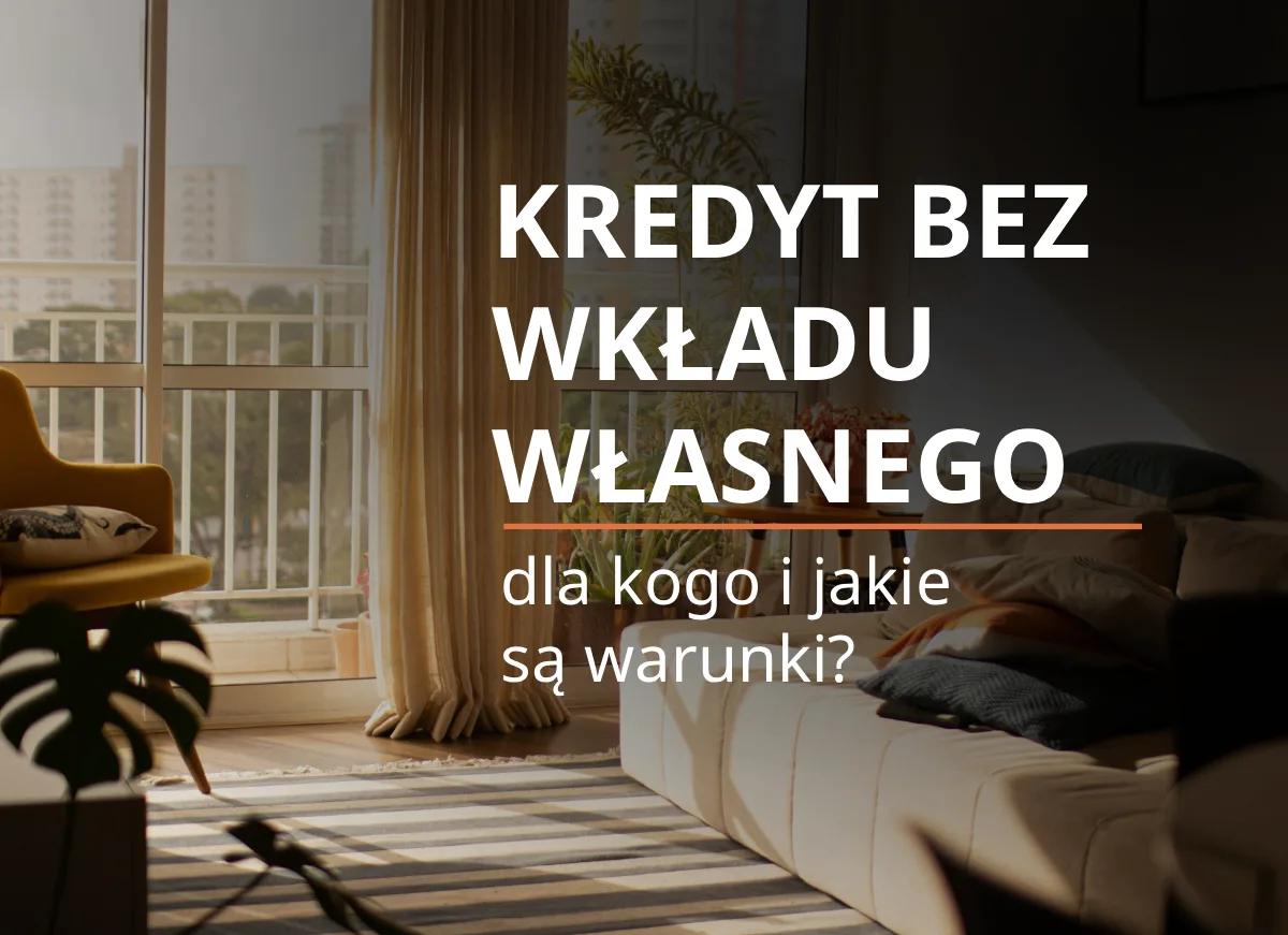 Kredyt bez wkładu własnego w 2026